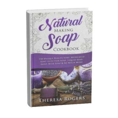 Natural Soap Making Cookbook: 150 Unique Soap Making Recipes