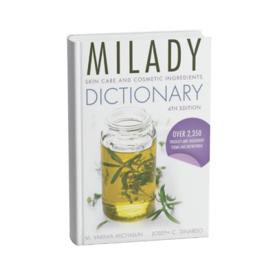 Milady Skin Care and Cosmetic Ingredients Dictionary, 4th Edition