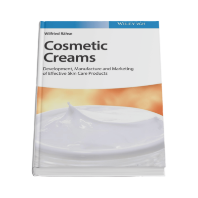 Cosmetic Creams: Development, Manufacture and Marketing of Effective Skin Care Products